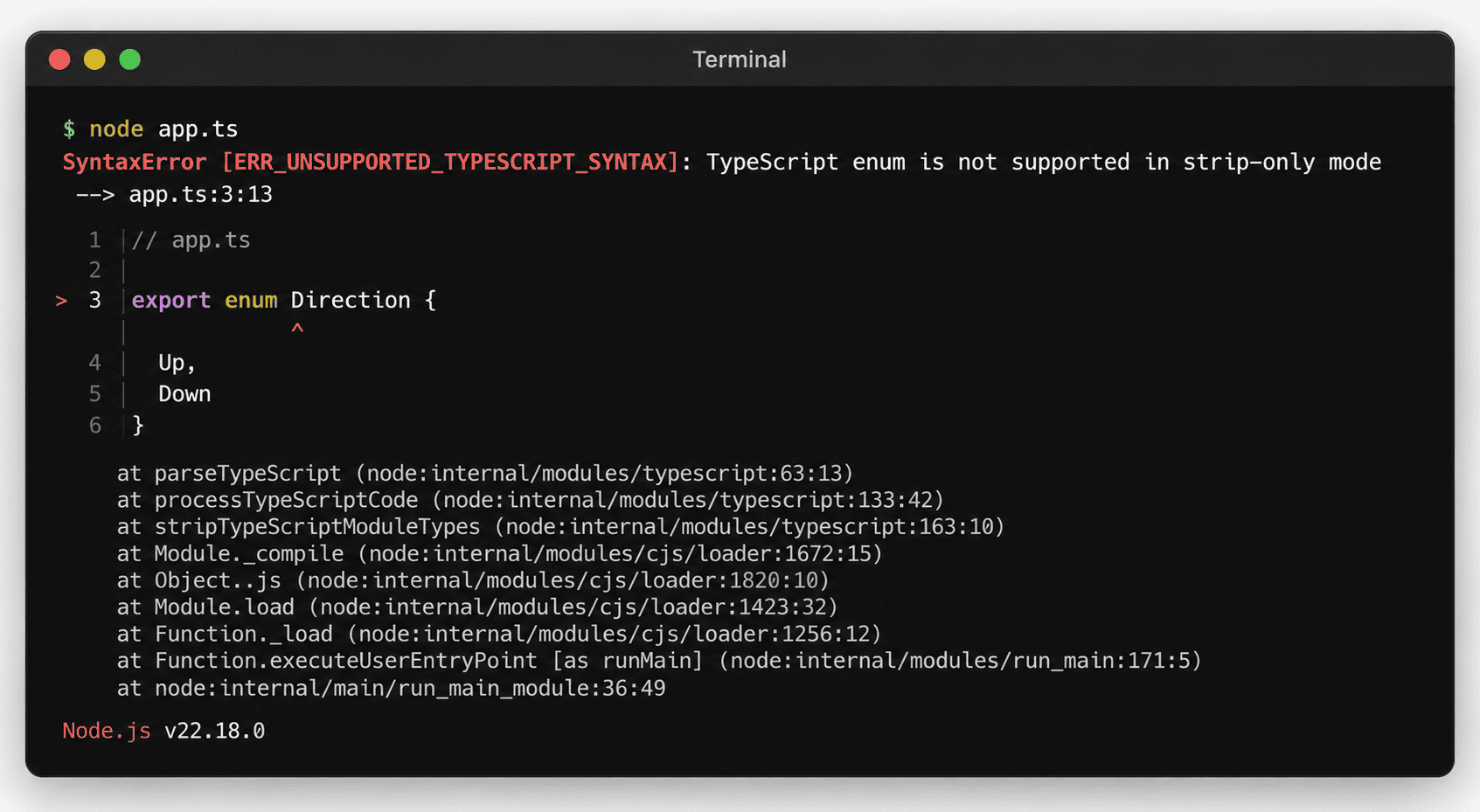 Terminal window showing the command node app.ts followed by a SyntaxError reading ERR_UNSUPPORTED_TYPESCRIPT_SYNTAX, TypeScript enum is not supported in strip-only mode, with a caret underlining the export enum Direction line